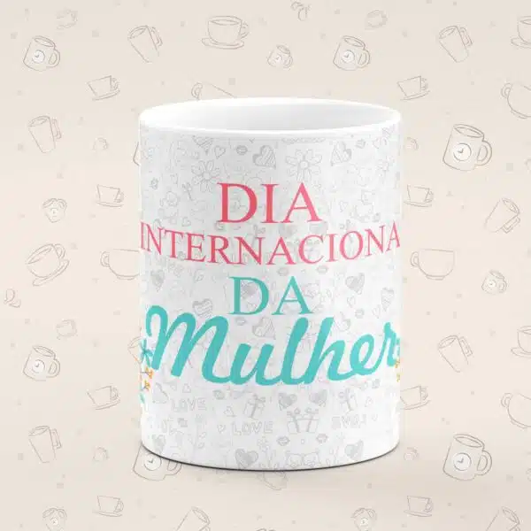 Caneca Personalizada Dia Da Mulher Internacional - Imagem 2