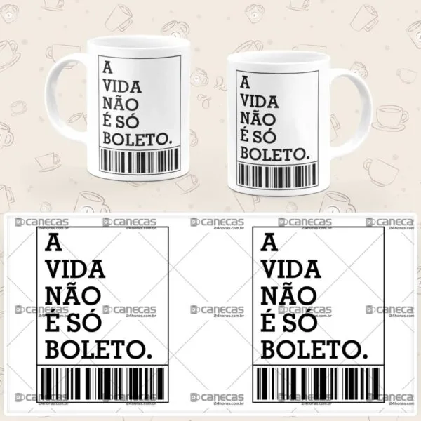 Caneca Personalizada A Vida Não É Só Boleto
