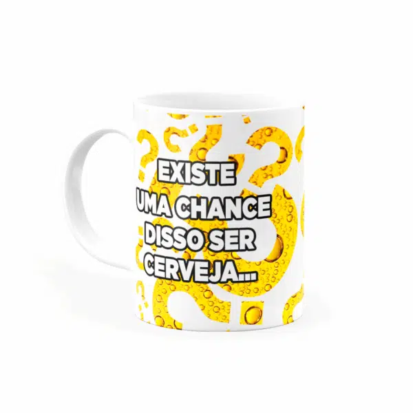 Caneca Personalizada Existe Uma Chance Cerveja - Imagem 3