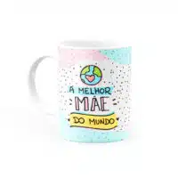Caneca Personalizada A Melhor Mãe do Mundo