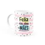 Caneca Personalizada Feliz Dia das Mães