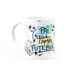 Caneca Personalizada Pai que ama futebol