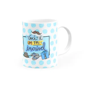 Caneca Personalizada Você é um Pai Incrível