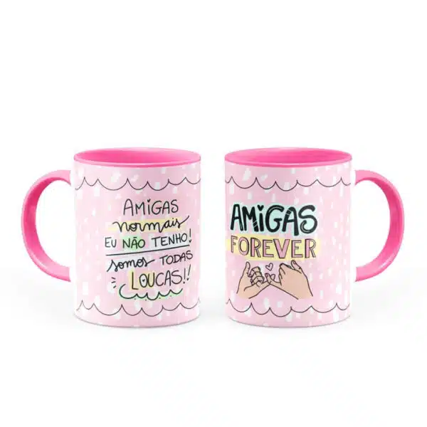 Caneca Personalizada Amigas Normais Eu Não Tenho Somos Todas Loucas - Canecas 24 Horas