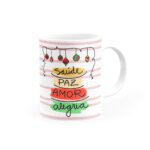 Caneca Saúde, Paz, Amor e Alegria - Canecas 24 Horas