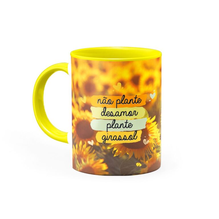 Caneca Não Plante Desamor, Plante Girassol - Canecas 24 Horas