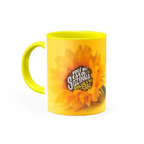 Caneca Você Não Está Sozinha, Brilha O Teu Sol - Canecas 24 Horas