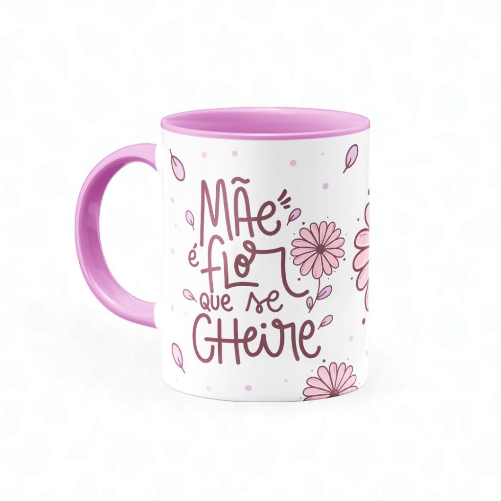 Caneca Mãe é Flor que se cheire - Canecas 24 Horas