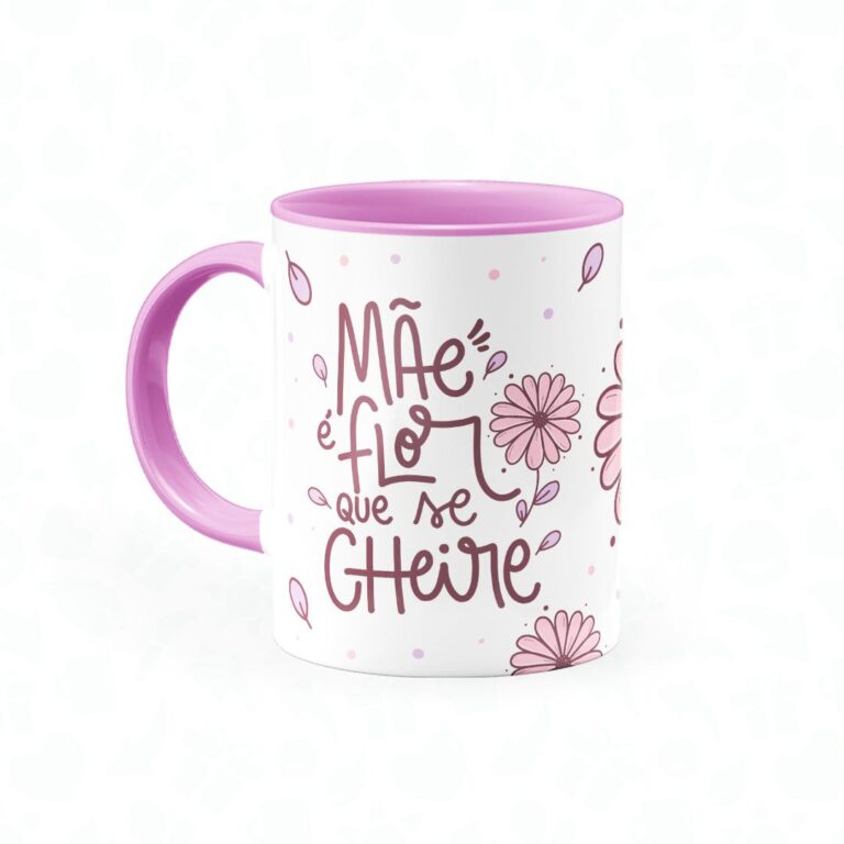 Caneca Mãe É Flor Que Se Cheire - Canecas 24 Horas