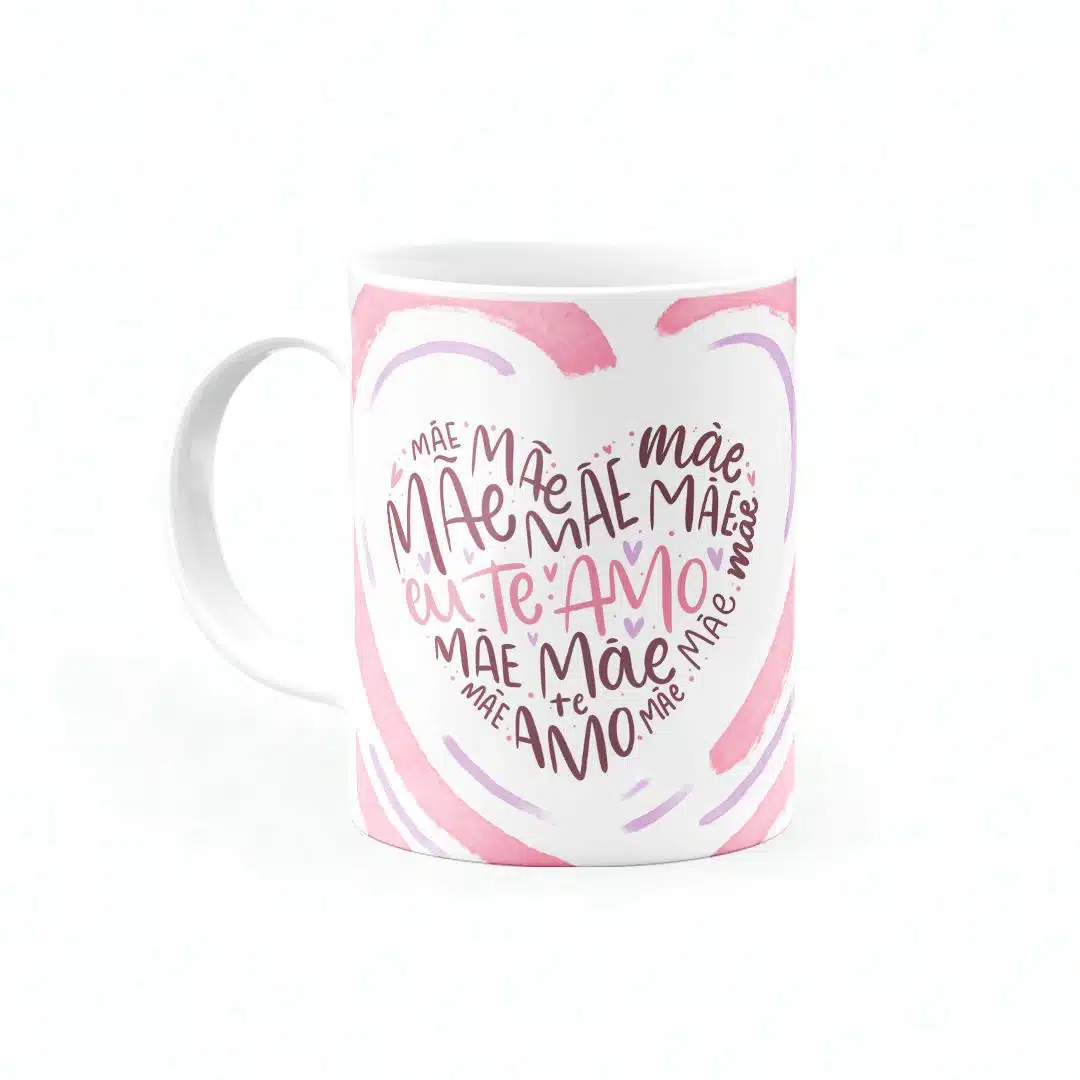 Caneca Mãe Te Amo Coração - Canecas 24 Horas