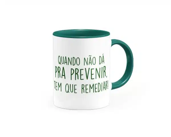 Caneca Farmácia - Quando Não Da Pra Prevenir, Tem Que Remediar! - Imagem 2