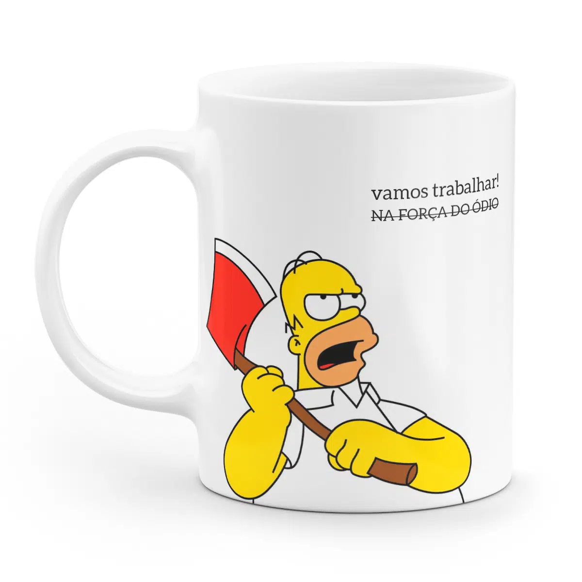 Caneca Homer Simpson Vamos Trabalhar Na Força Do Ódio - Imagem 1