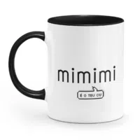 Caneca minimalista mimimi é o teu cu