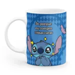 Caneca Stitch - Só porque eu compro coisas caras não quer dizer que eu sou rico, eu sou irresponsável